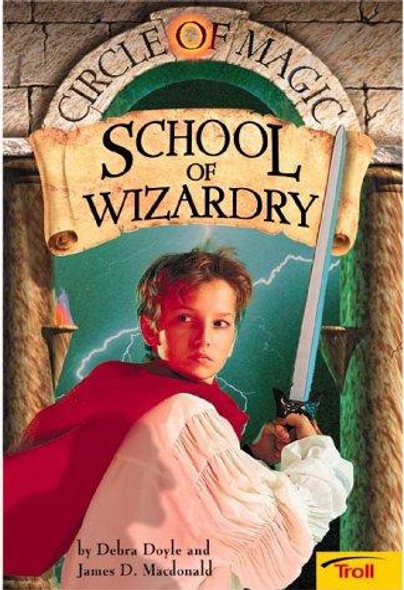 School of Wizardry 1 Circle of Magic front cover by Debra Doyle, James D. Macdonald, Judith Mitchell, ISBN: 0816769362