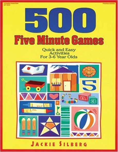 500 Five Minute Games: Quick and Easy Activities for 3-6 Year Olds front cover by Jackie Silberg, ISBN: 0876591721