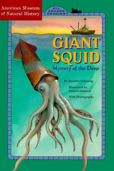 Giant Squid: Mystery of the Deep (All Aboard Science Reader: Station Level 3) front cover by Jennifer Dussling, ISBN: 0448419955