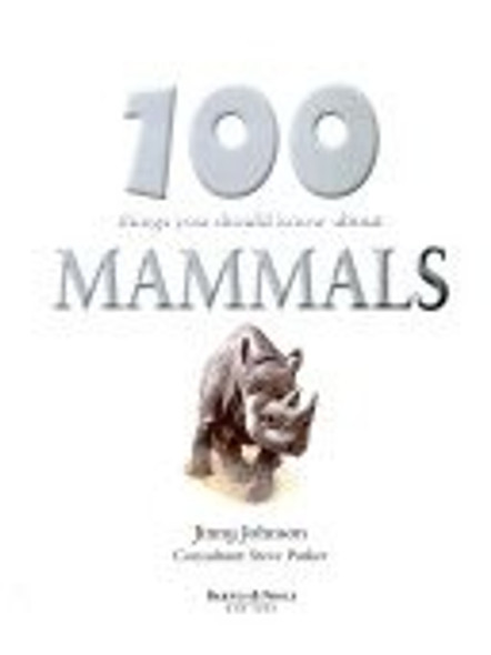 100 Things You Should Know About Mammals front cover, ISBN: 0760759669