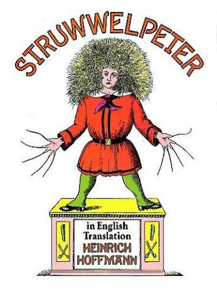Struwwelpeter in English Translation (Dover Children's Classics) front cover by Heinrich Hoffmann, ISBN: 0486284697