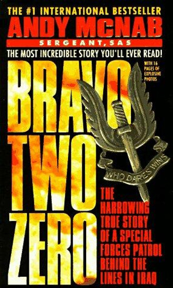 Bravo Two Zero: The Harrowing True Story of a Special Forces Patrol Behind the Lines in Iraq front cover by Andy McNab, ISBN: 0440218802