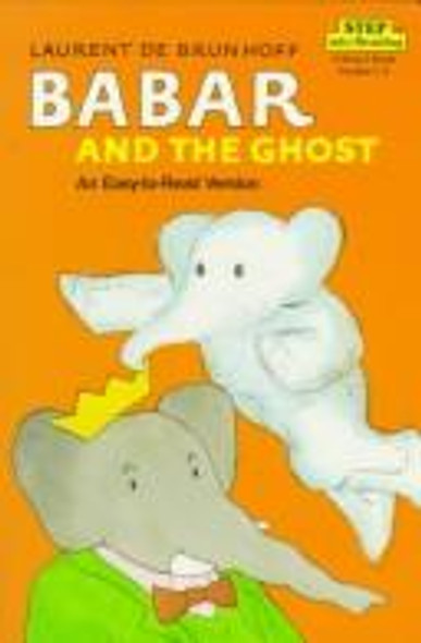 Babar and the Ghost (Step into Reading) front cover by Laurent De Brunhoff, ISBN: 0394879082