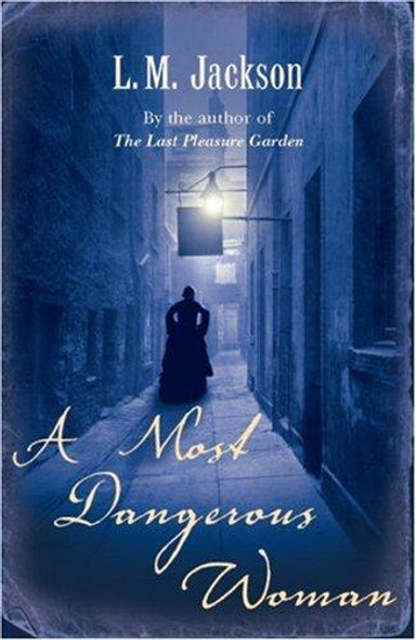 A Most Dangerous Woman front cover by L.M. Jackson, ISBN: 0099498391