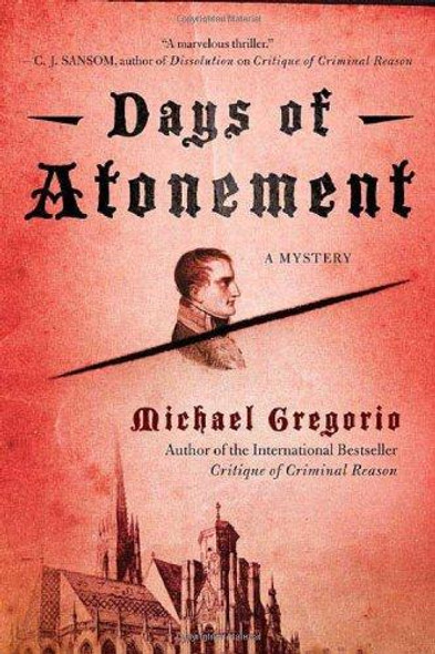 Days of Atonement: A Mystery (Hanno Stiffeniis Mysteries, 2) front cover by Michael Gregorio, ISBN: 0312545177