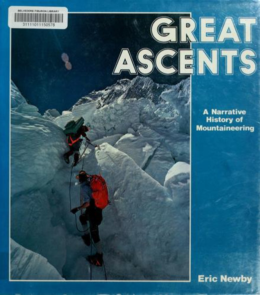 Great Ascents: A Narrative History of Mountaineering (A Studio Book) front cover by Eric Newby, ISBN: 0670348422