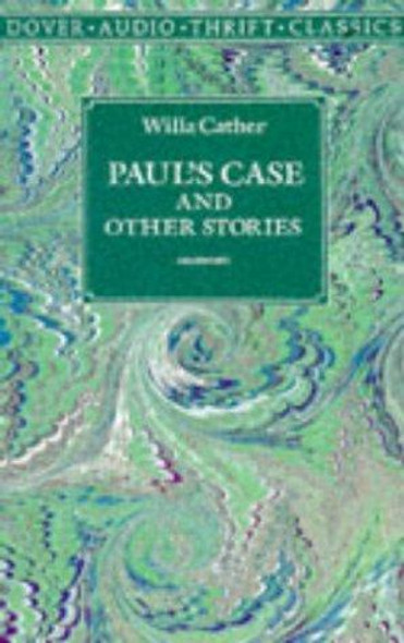 Paul's Case and Other Stories (Dover Thrift Editions) (Dover Thrift Editions: Short Stories) front cover by Willa Cather, ISBN: 0486290573