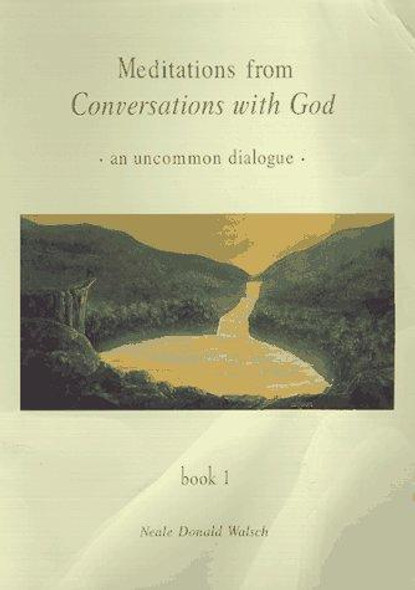 Meditations from Conversations with God Book 1 front cover by Neale Donald Walsch, ISBN: 0425161692
