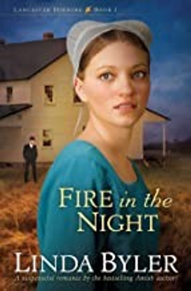 Fire In the Night front cover by Linda Byler, ISBN: 1561487953