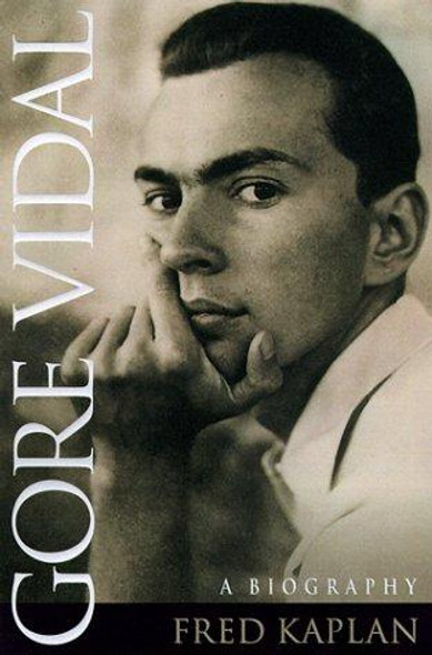 Gore Vidal: A Biography front cover by Fred Kaplan, ISBN: 0385477031