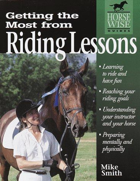 Getting the Most from Riding Lessons (Horse-Wise Guide) front cover by Mike Smith, ISBN: 158017082X