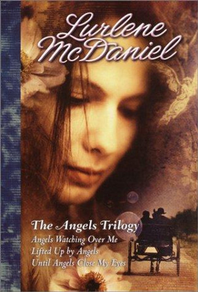 The Angels Trilogy: Angels Watching Over Me, Lifted Up by Angels, Until Angels Close My Eyes front cover by Lurlene McDaniel, ISBN: 0553570986