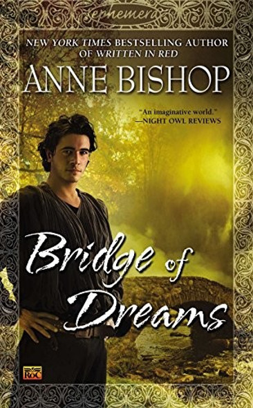 Bridge of Dreams (Ephemera) front cover by Anne Bishop, ISBN: 0451464737