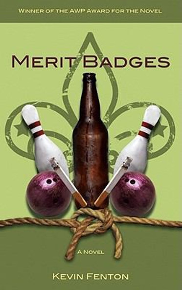 Merit Badges (AWP Award for the Novel) front cover by Kevin Fenton, ISBN: 1930974957