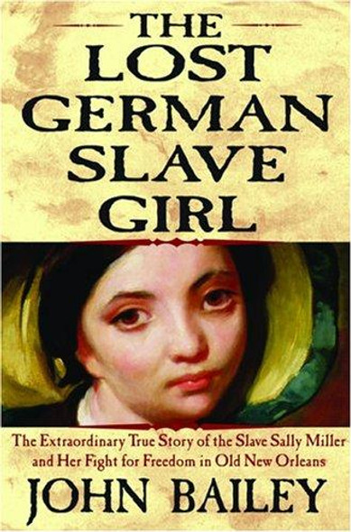 The Lost German Slave Girl front cover by John Bailey, ISBN: 0871139219
