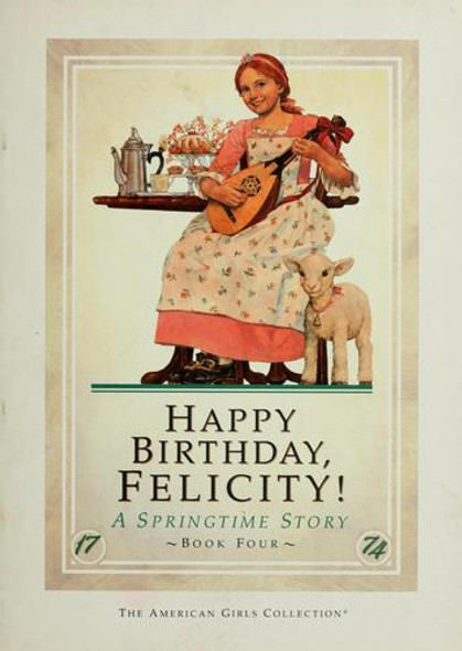 Happy Birthday, Felicity! 4 front cover by Valerie Tripp, Dan Andreasen, ISBN: 1562470310