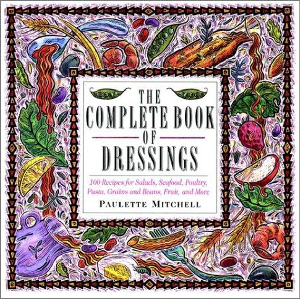 The Complete Book of Dressings front cover by Paulette Mitchell, ISBN: 0020529627