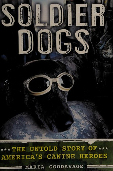 Soldier Dogs front cover by Maria Goodavage, ISBN: 0525952780