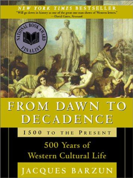 From Dawn to Decadence: 500 Years of Western Cultural Life 1500 to the Present front cover by Jacques Barzun, ISBN: 0060928832