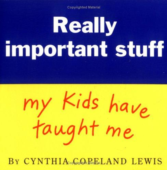 Really Important Stuff My Kids Have Taught Me front cover by Cynthia L. Copeland, ISBN: 156305700X
