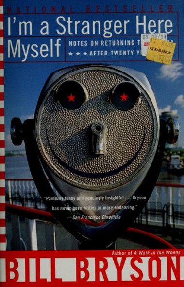 I'm a Stranger Here Myself front cover by Bill Bryson, ISBN: 076790382X