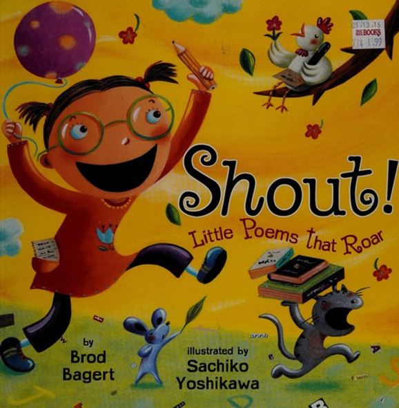 Shout! Little Poems That Roar front cover by Brod Bagert, Sachiko Yoshikawa, ISBN: 0545110998