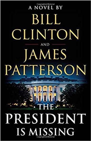 The President Is Missing front cover by James Patterson, Bill Clinton, ISBN: 0316412694