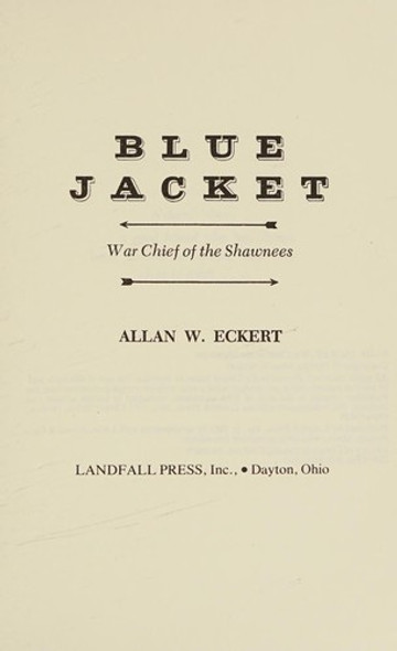 Blue Jacket: War Chief of the Shawnees front cover by Allan W. Eckert, ISBN: 0913428361