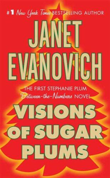 Visions of Sugar Plums: A Stephanie Plum Holiday Novel (Stephanie Plum Novels) front cover by Janet Evanovich, ISBN: 0312947046