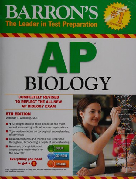 Barron's AP Biology, 5th Edition front cover by Deborah T. Goldberg M.S., ISBN: 1438005008