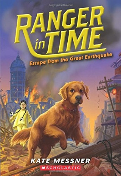 Escape from the Great Earthquake 6 Ranger in Time front cover by Kate Messner, ISBN: 054590983X