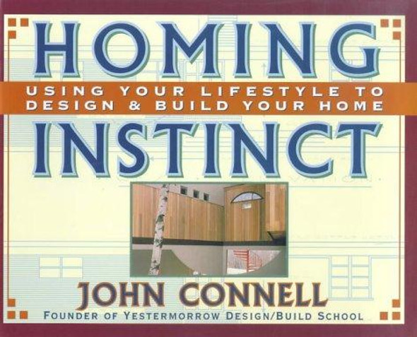 Homing Instinct: Using Your Lifestyle to Design & Build Your Home front cover by John Connell, ISBN: 0070123462