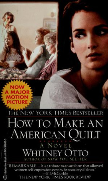 How to Make an American Quilt front cover by Whitney Otto, ISBN: 0345370805