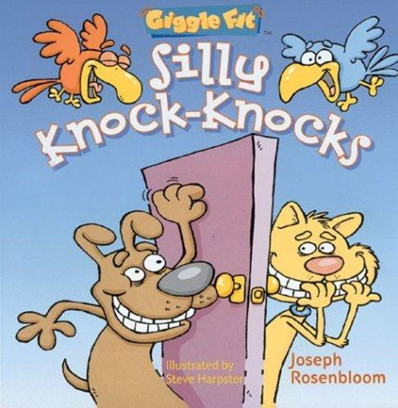 Giggle Fit®: Silly Knock-Knocks front cover by Joseph Rosenbloom, ISBN: 1402701217