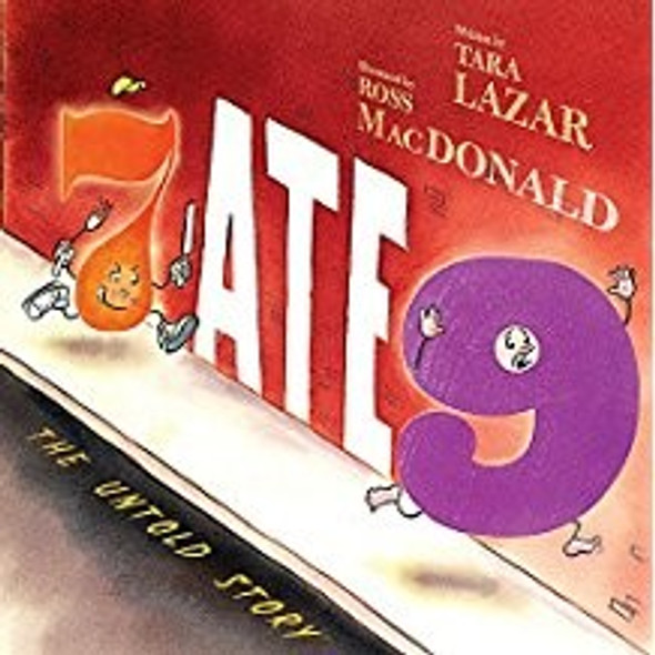 7 Ate 9: The Untold Story front cover by Tara Lazar, ISBN: 1338304445