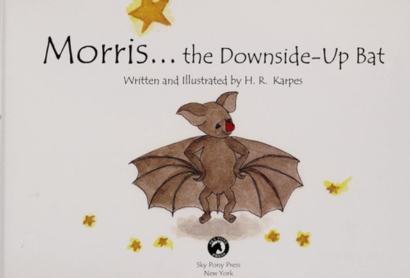 Morris . . . the Downside-Up Bat front cover by H. R. Karpes, ISBN: 1620879875