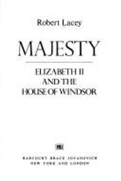 Majesty: Elizabeth II and the House of Windsor front cover by Robert Lacey, ISBN: 0151556849