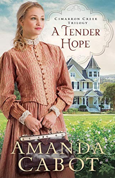 A Tender Hope 3 Cimarron Creek front cover by Amanda Cabot, ISBN: 0800727584