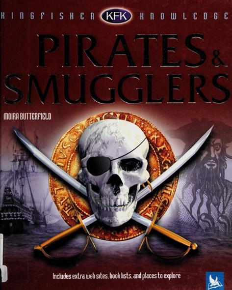 Kingfisher Knowledge: Pirates & Smugglers front cover by Moira Butterfield, ISBN: 0753458640