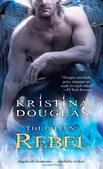 Rebel (The Fallen) front cover by Kristina Douglas, ISBN: 1451655924