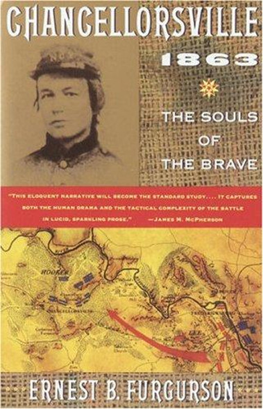 Chancellorsville 1863: The Souls of the Brave front cover by Ernest B. Furgurson, ISBN: 0679728317