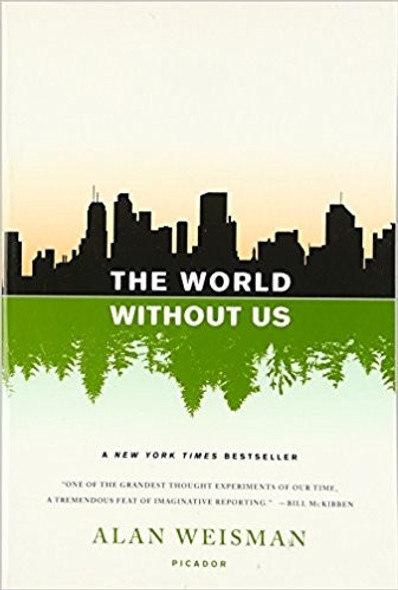 The World Without Us front cover by Alan Weisman, ISBN: 0312427905