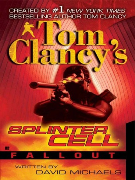 Fallout (Tom Clancy's Splinter Cell) front cover by David Michaels, ISBN: 0425218244