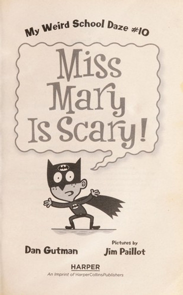 Miss Mary is Scary! 10 My Weird School Daze front cover by Dan Gutman, ISBN: 0061703974
