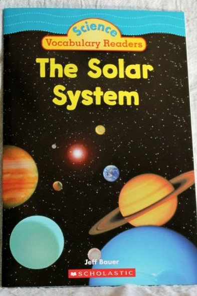 The Solar System (Science Vocabulary Readers) front cover by Jeff Bauer, ISBN: 0545007291