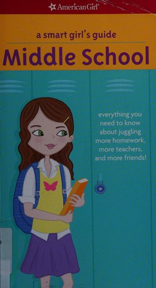 A Smart Girl's Guide: Middle School (Revised): Everything You Need to Know About Juggling More Homework, More Teachers, and More Friends front cover by Julie Williams Montalbano, ISBN: 1609584066