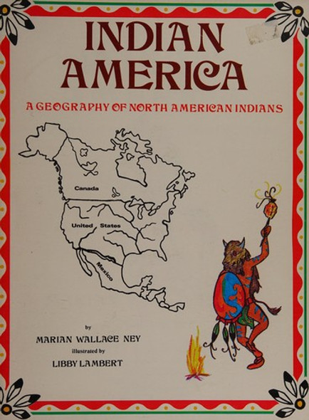 Indian America: A Geography of North American Indians front cover by Marian Wallace Ney, ISBN: 0935741062
