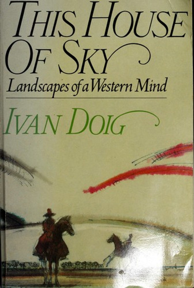 This House of Sky, Landscapes of a Western Mind front cover by Ivan Doig, ISBN: 0156899825