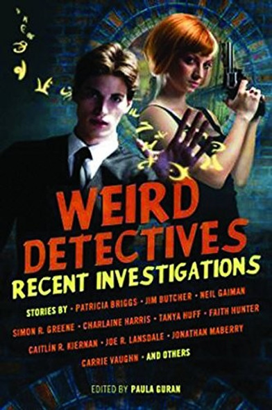 Weird Detectives: Recent Investigations front cover by Neil Gaiman,Caitlin R. Kiernan, ISBN: 1607013843