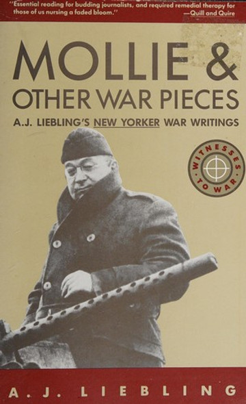 Mollie & Other War Pieces (Witnesses to War) front cover by A.J. Liebling, ISBN: 0805209573